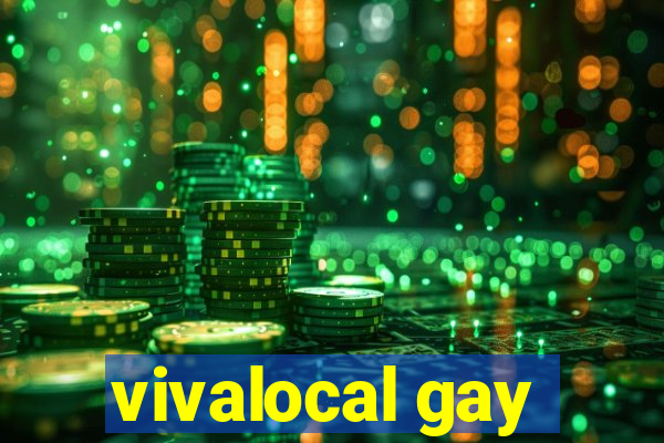 vivalocal gay